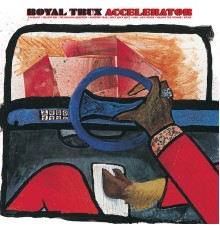 Royal Trux - Accelerator