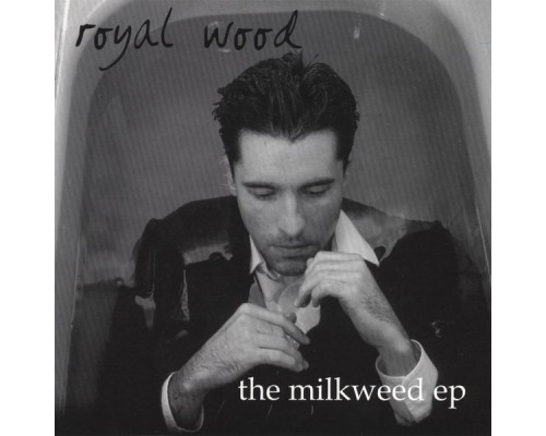 Royal Wood - The Milkweed EP