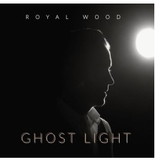 Royal Wood - Ghost Light