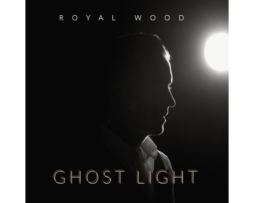 Royal Wood - Ghost Light