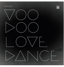 Royalston - Voodoo Love Dance