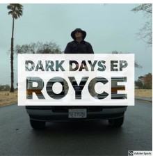 Royce - Dark Days EP