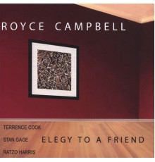 Royce Campbell - Elegy To A Friend