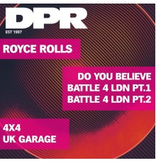 Royce Rolls - Do You Believe