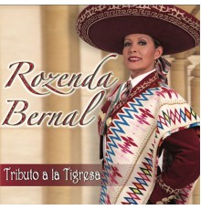 Rozenda Bernal - Tributo a la Tigresa