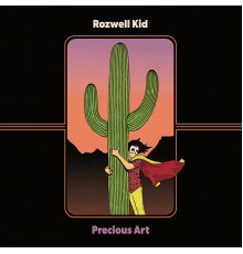 Rozwell Kid - Precious Art