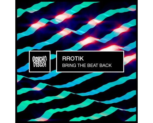 Rrotik - Bring The Beat Back