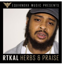 Rtkal - Herbs and Praise