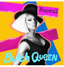 RuPaul - Butch Queen