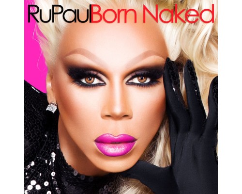 RuPaul - Born Naked