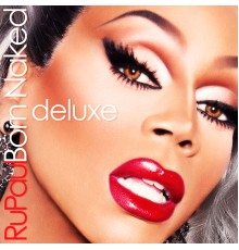 RuPaul - Born Naked  (Deluxe)