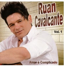 Ruan Cavalcante - Amar É Complicado Vol. 1
