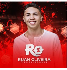 Ruan Oliveira - Piseiro Perigoso