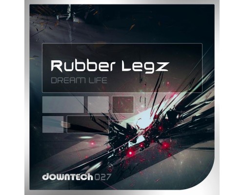 Rubber Legz - Dream Life