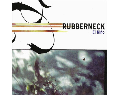 Rubberneck - El Niño