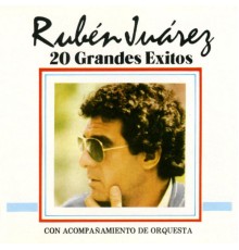 Ruben Juarez - 20 Grandes Exitos