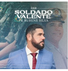 Rubens Silva - Soldado Valente