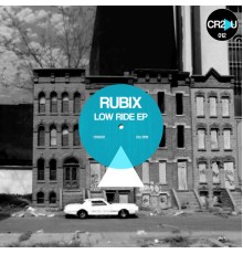 Rubix - Low Ride EP