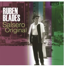 Rubén Blades - Salsero Original