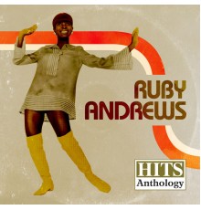 Ruby Andrews - Hits Anthology