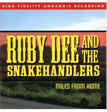 Ruby Dee and the Snakehandlers - Miles from Home