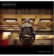 Ruckspin - Rushing - EP