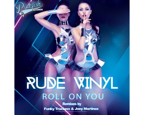 Rude Vinyl - Roll On You