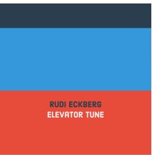 Rudi Eckberg - Elevator Tune