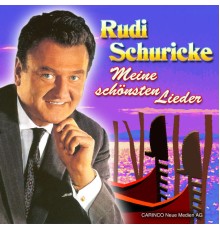 Rudi Schuricke - Meine Schoensten Lieder