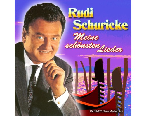 Rudi Schuricke - Meine Schoensten Lieder