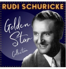 Rudi Schuricke - Golden Star Collection