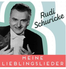 Rudi Schuricke - Meine Lieblingslieder