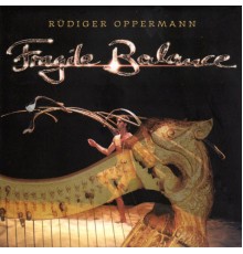 Rüdiger Oppermann - Fragile Balance