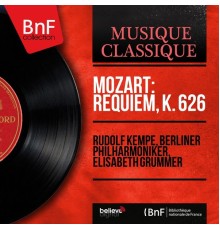 Rudolf Kempe, Berliner Philharmoniker, Elisabeth Grümmer - Mozart: Requiem, K. 626  (Mono Version)