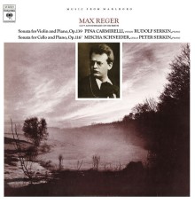 Rudolf Serkin - Reger: Violin Sonata No. 9 & Cello Sonata No. 4