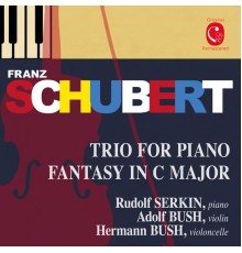  Rudolf Serkin, Adolf Bush, Hermann Bush - Schubert: Piano Trio, D. 929, Op. 100 & Fantasia, D. 934, Op. 159