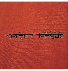 Rudresh Mahanthappa - Mother Tongue