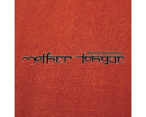 Rudresh Mahanthappa - Mother Tongue