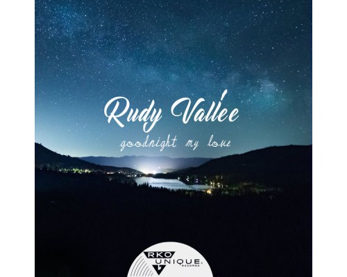 Rudy Vallée - Goodnight My Love