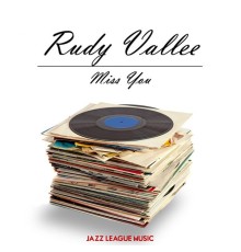 Rudy Vallee - Miss You