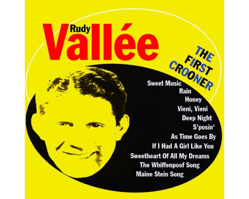 Rudy Vallée - The First Crooner