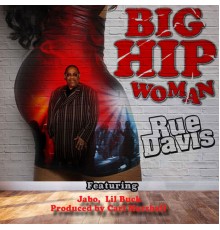 Rue Davis - Big Hip Woman