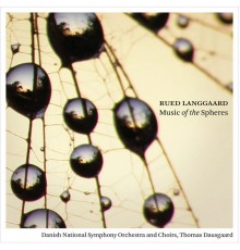 Rued Langgaard - Music of the Spheres