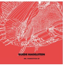 Ruede Hagelstein - Mr. Parrotfish EP