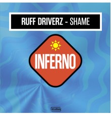 Ruff Driverz - Shame