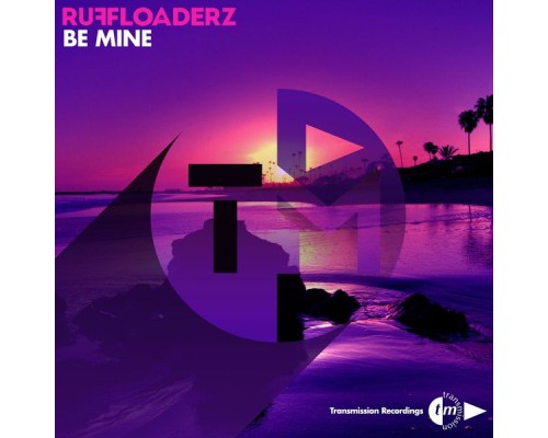 Ruff Loaderz - Be Mine