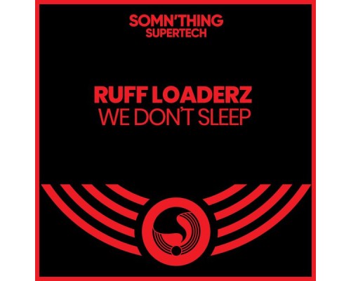 Ruff Loaderz - We Don't Sleep