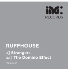 Ruffhouse - Strangers / The Domino Effect