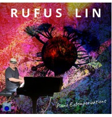Rufus Lin - Piano Extemporizations