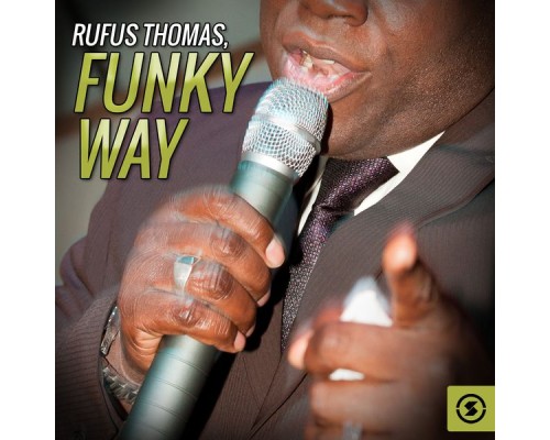 Rufus Thomas - Funky Way